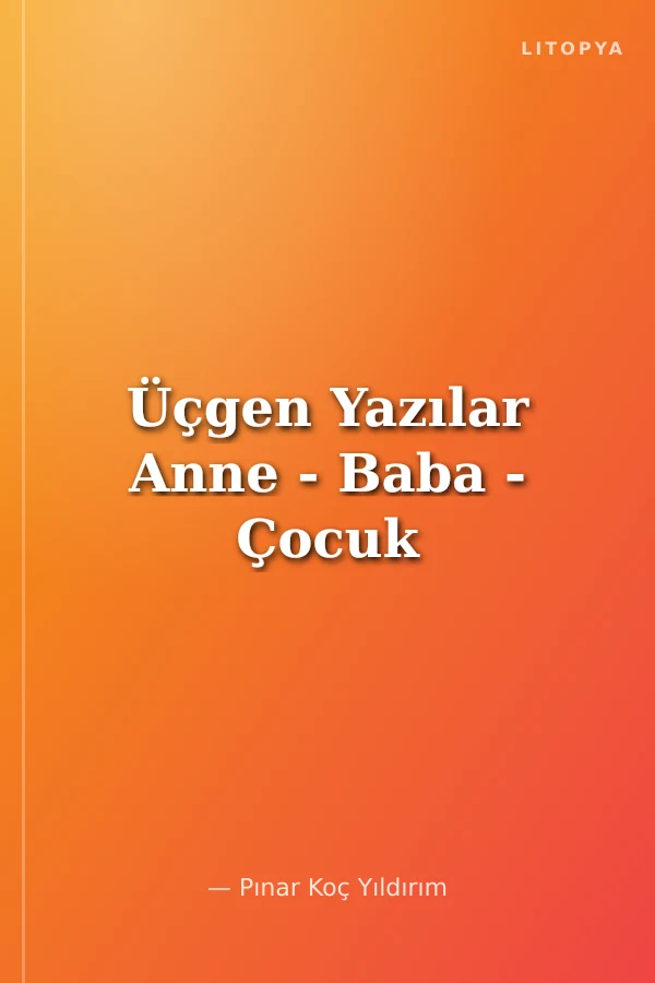 Üçgen Yazılar Anne - Baba - Çocuk