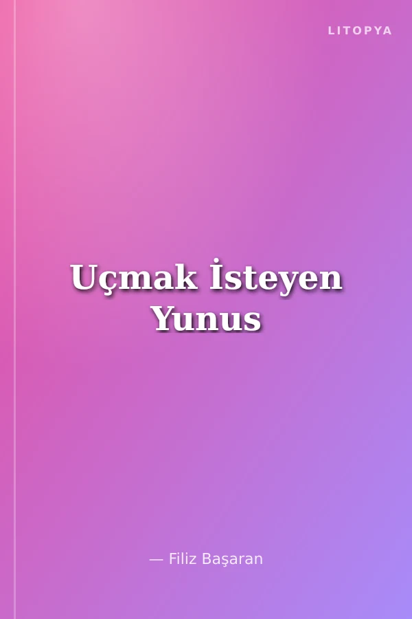 Uçmak İsteyen Yunus