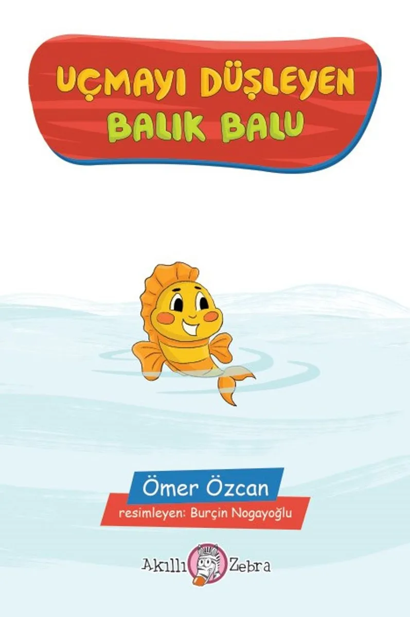 Uçmayı Düşleyen Balık Balu