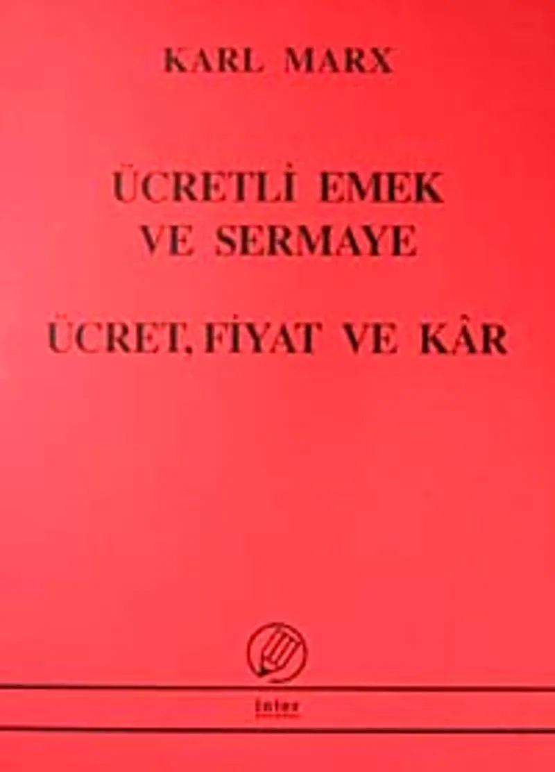 Ücretli Emek ve Sermaye - Ücret Fiyat ve Kar