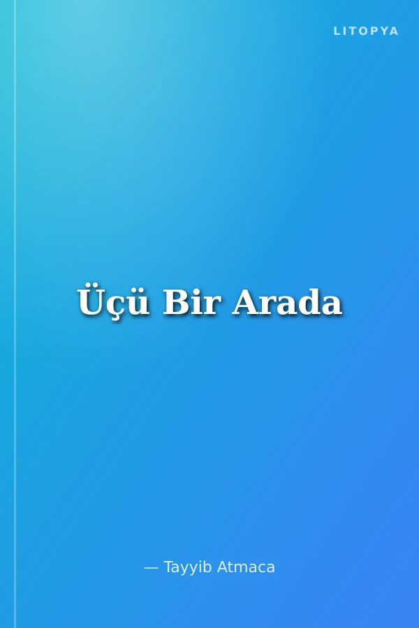 Üçü Bir Arada