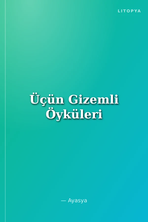 Üçün Gizemli Öyküleri
