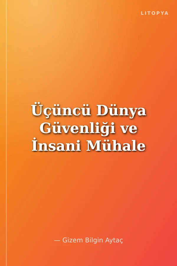 Üçüncü Dünya Güvenliği ve İnsani Mühale