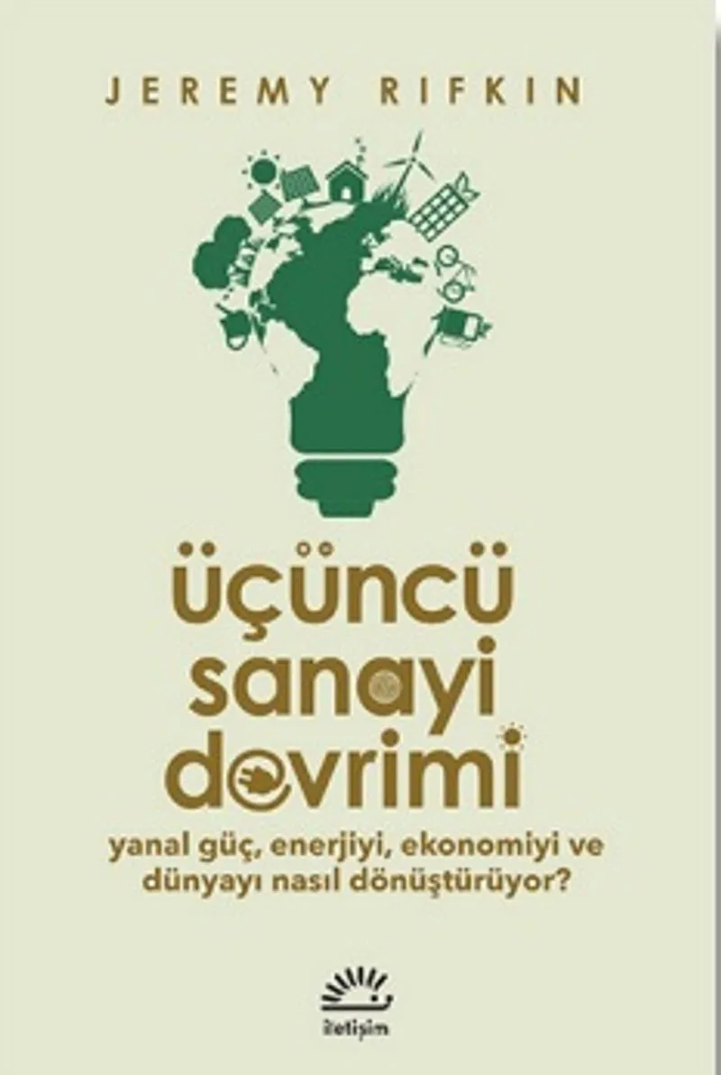 Üçüncü Sanayi Devrimi Yanal Güç, Enerjiyi, Ekonomiyi ve Dünyayı Nasıl Dönüştürüyor