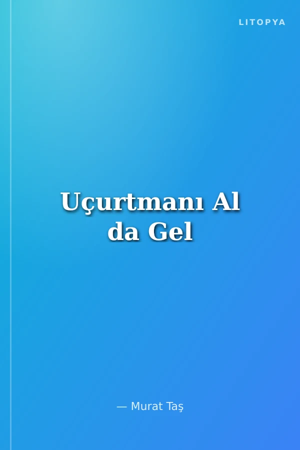 Uçurtmanı Al da Gel