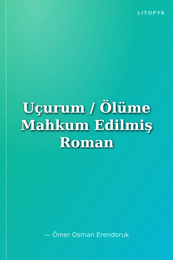 Uçurum / Ölüme Mahkum Edilmiş Roman