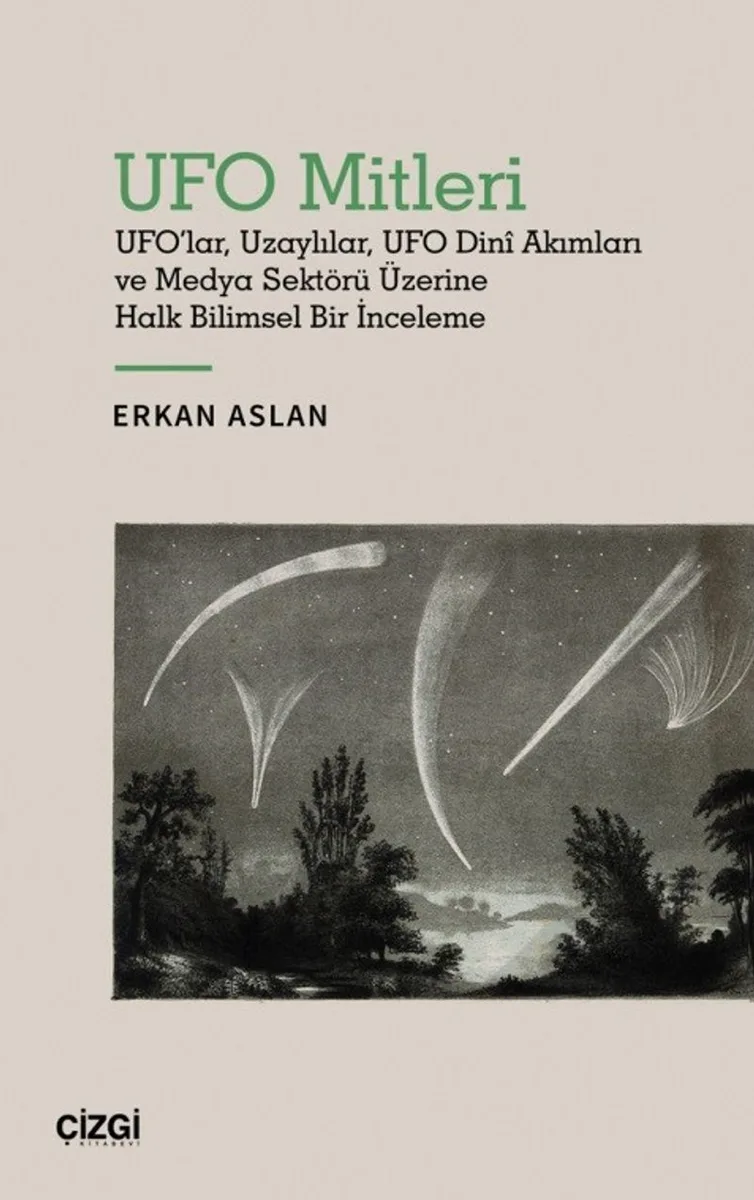 UFO Mitleri UFO'lar, Uzaylılar, UFO Din&icirc; Akımları ve Medya Sektörü Üzerine Halk Bilimsel Bir İnceleme
