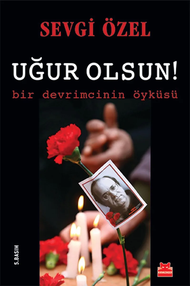 Uğur Olsun! Bir Devrimcinin Öyküsü