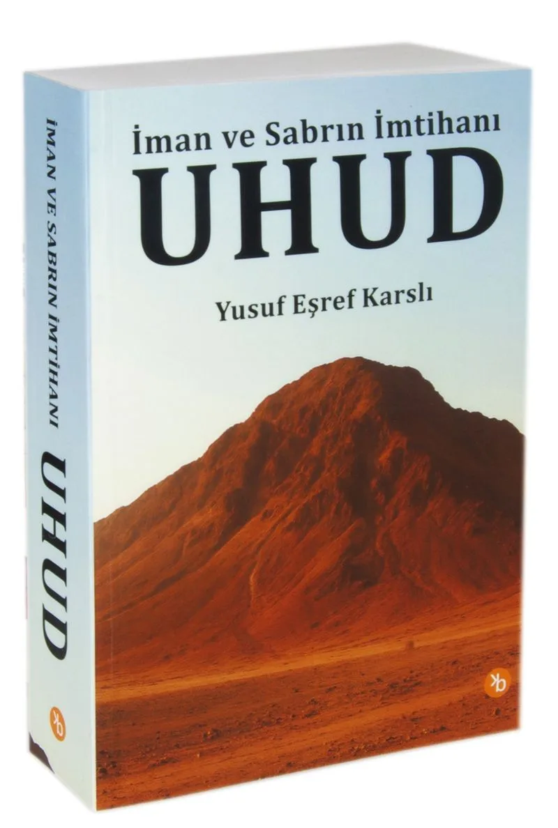 Uhud İman ve Sabrın İmtihanı
