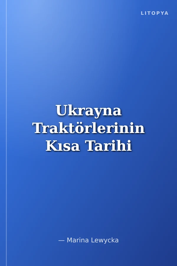 Ukrayna Traktörlerinin Kısa Tarihi