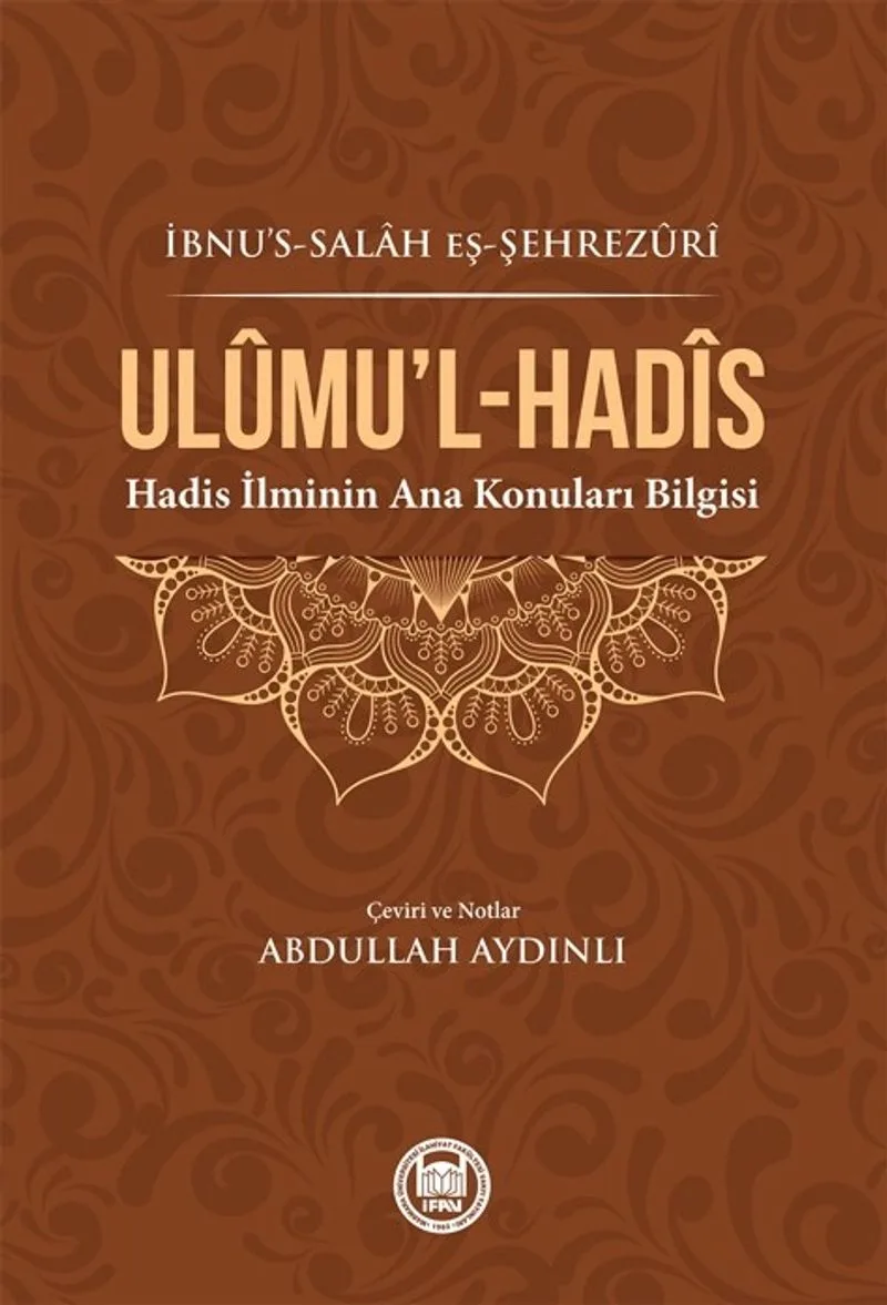 Ul&ucirc;mu'l-Hadis Hadis İlminin Ana Konuları Bilgisi