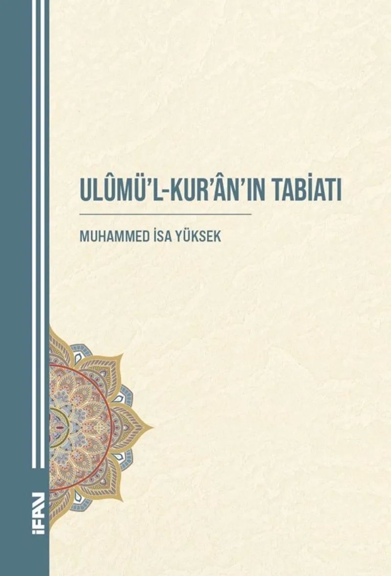 Ul&ucirc;mü'l-Kur'an'ın Tabiatı