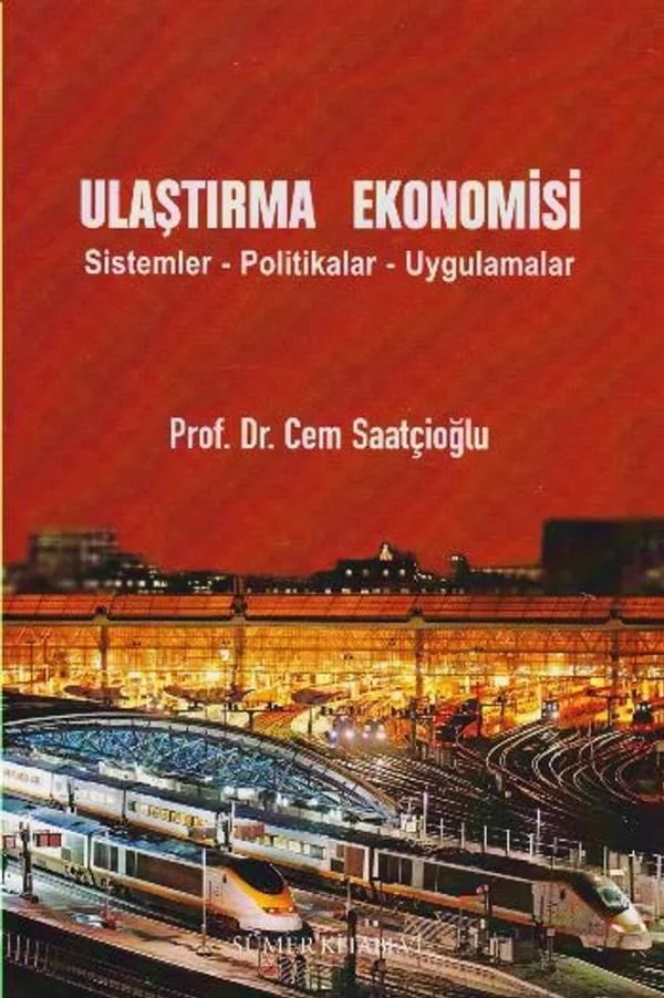 Ulaştırma Ekonomisi Sistemler - Politikalar - Uygulamalar