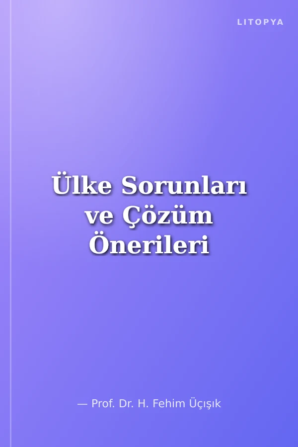 Ülke Sorunları ve Çözüm Önerileri