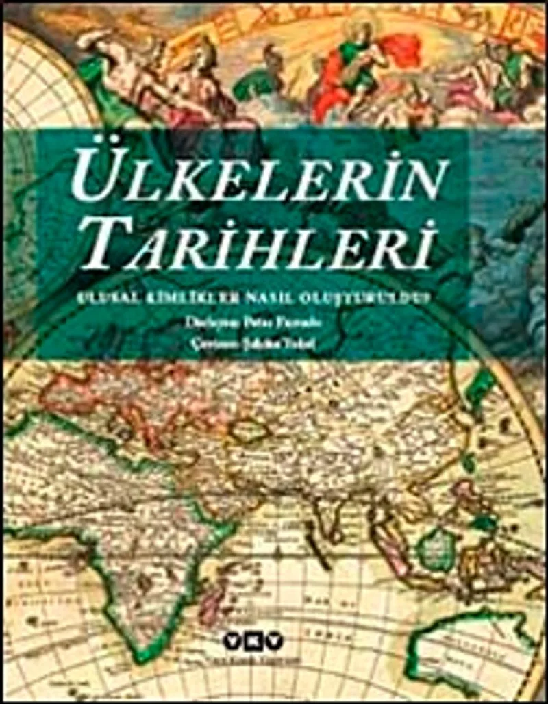 Ülkelerin Tarihleri Ulusal Kimlikler Nasıl Oluşturuldu?