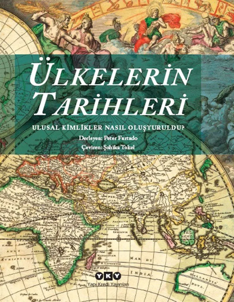 Ülkelerin Tarihleri Ulusal Kimlikler Nasıl Oluşturuldu?