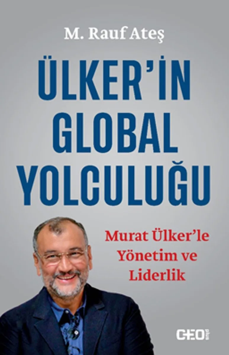Ülker'in Global Yolculuğu Murat Ülker'le Yönetim ve Liderlik