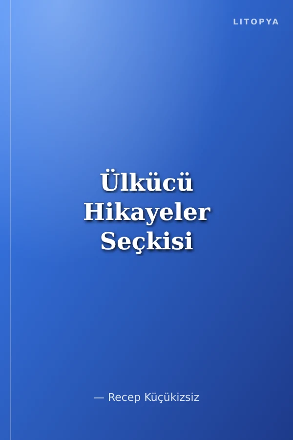 Ülkücü Hikayeler Seçkisi