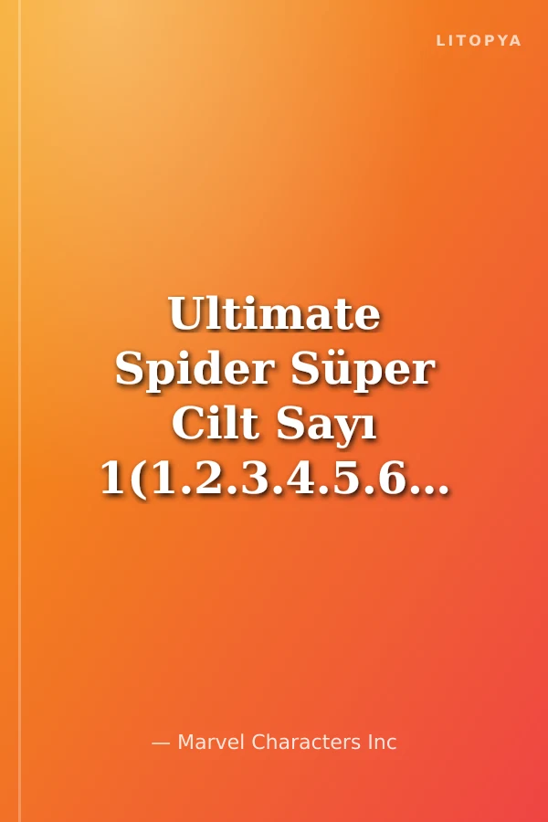 Ultimate Spider Süper Cilt Sayı 1(1.2.3.4.5.6.7.Sayılar)
