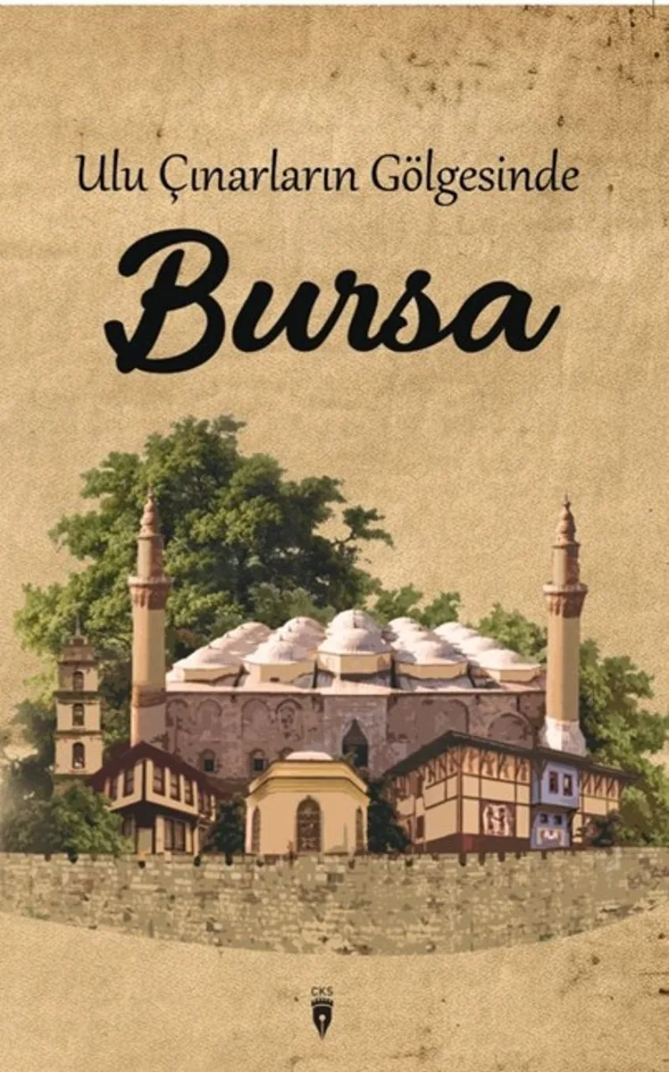 Ulu Çınarların Gölgesinde Bursa