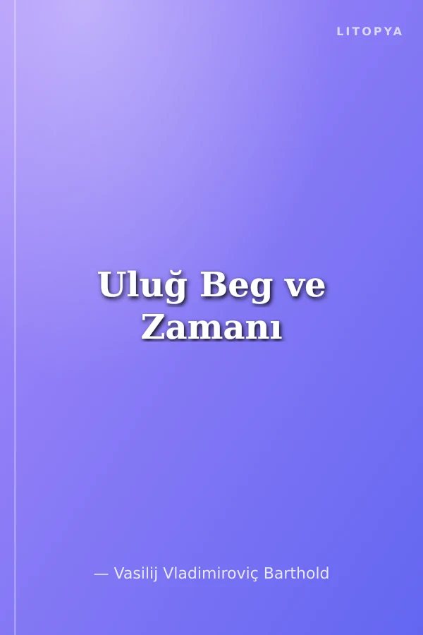 Uluğ Beg ve Zamanı