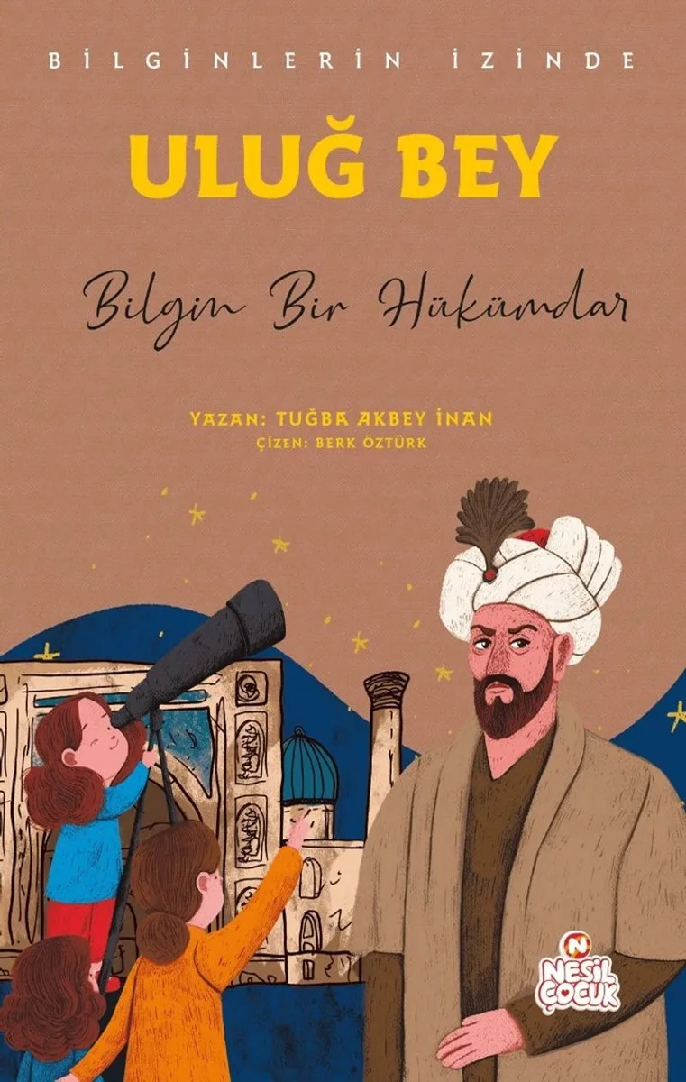 Uluğ Bey - Bilginlerin İzinde Bilgin Bir Hükümar