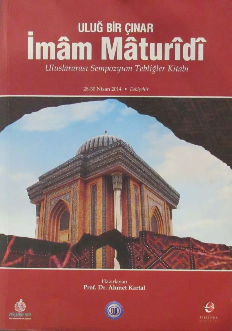 Uluğ Bir Çınar İmam Maturidi Uluslararası Sempozyum Tebliğler Kitabı (28-30 Nisan 2014)