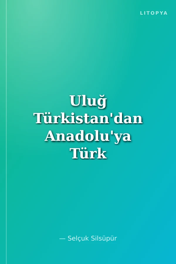 Uluğ Türkistan'dan Anadolu'ya Türk Halk Hikayeleri