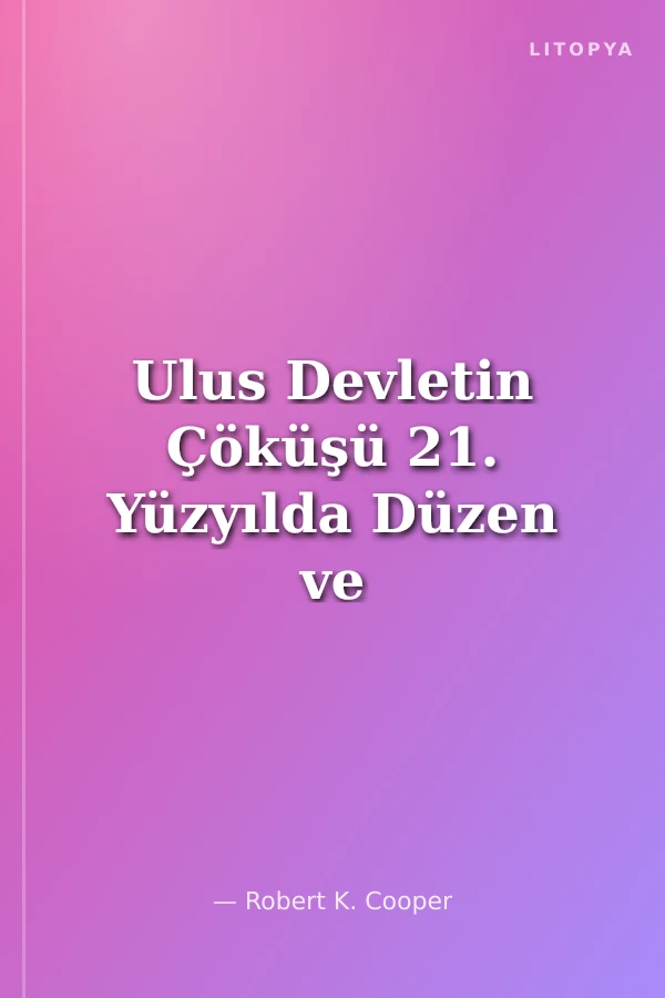 Ulus Devletin Çöküşü 21. Yüzyılda Düzen ve Kaos