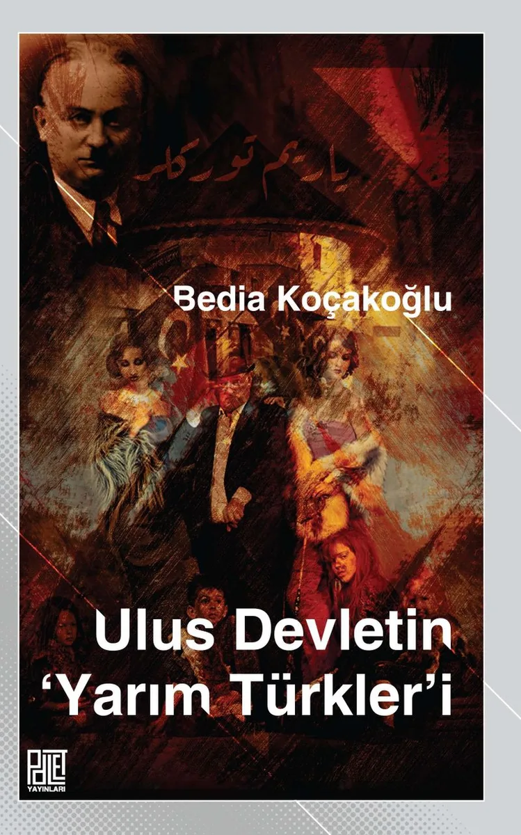 Ulus Devletin &lsquo;Yarım Türkler'i