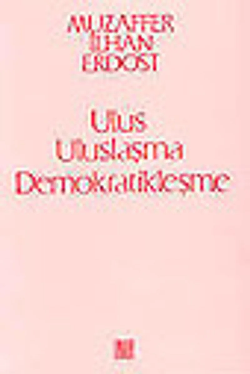 Ulus Uluslaşma Demokratikleşme