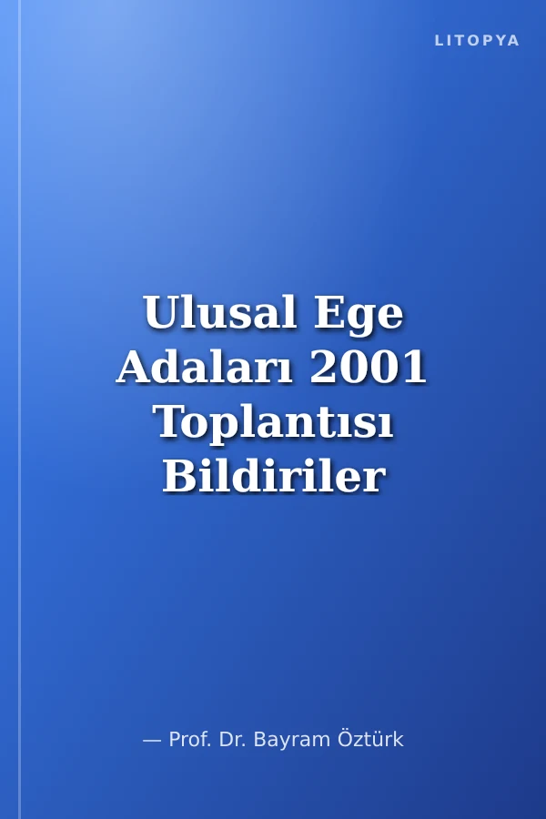 Ulusal Ege Adaları 2001 Toplantısı Bildiriler Kitabı 10-11 Ağustos 2001 Gökçeada
