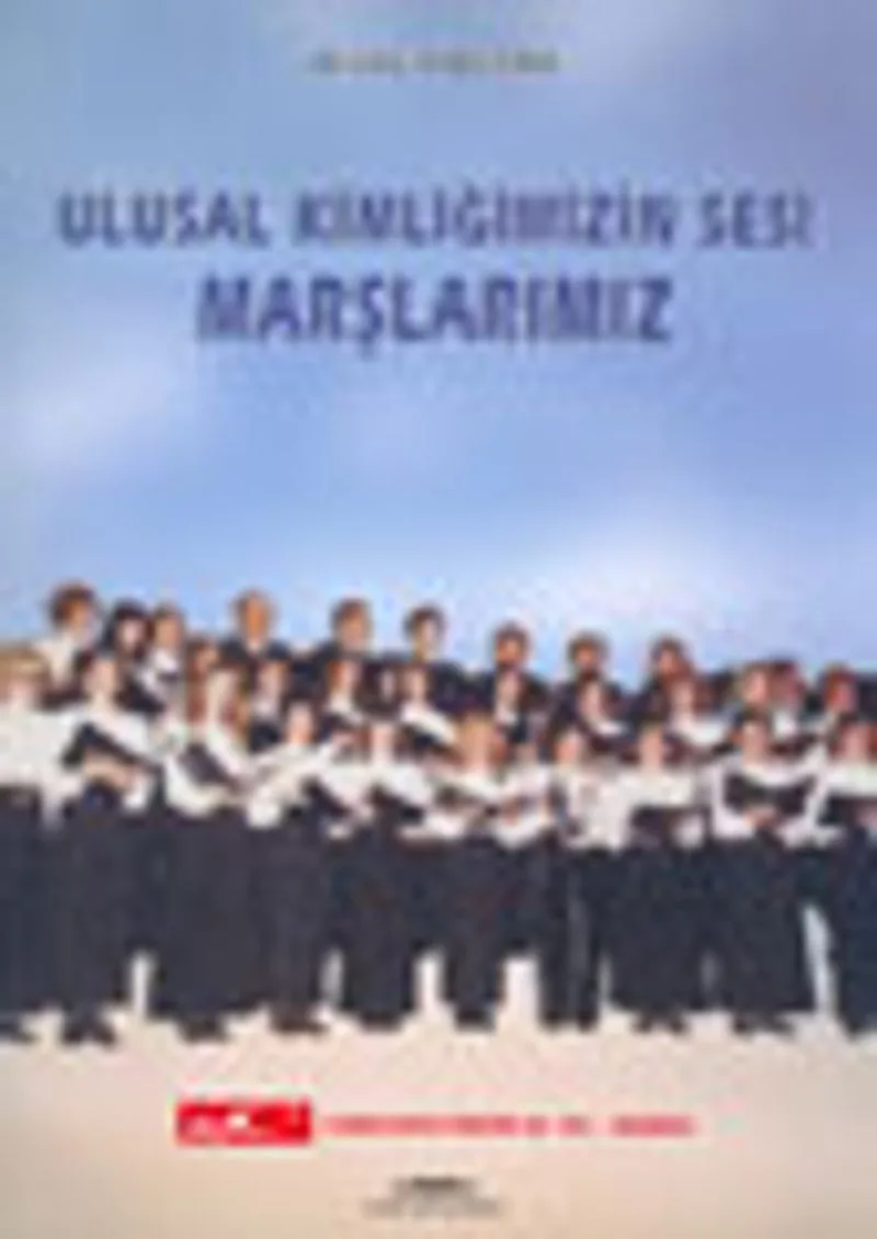 Ulusal Kimliğimizin Sesi Marşlarımız