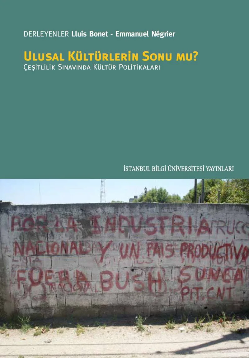 Ulusal Kültürlerin Sonu mu? Çeşitlilik Sınavında Kültür Pollitikaları