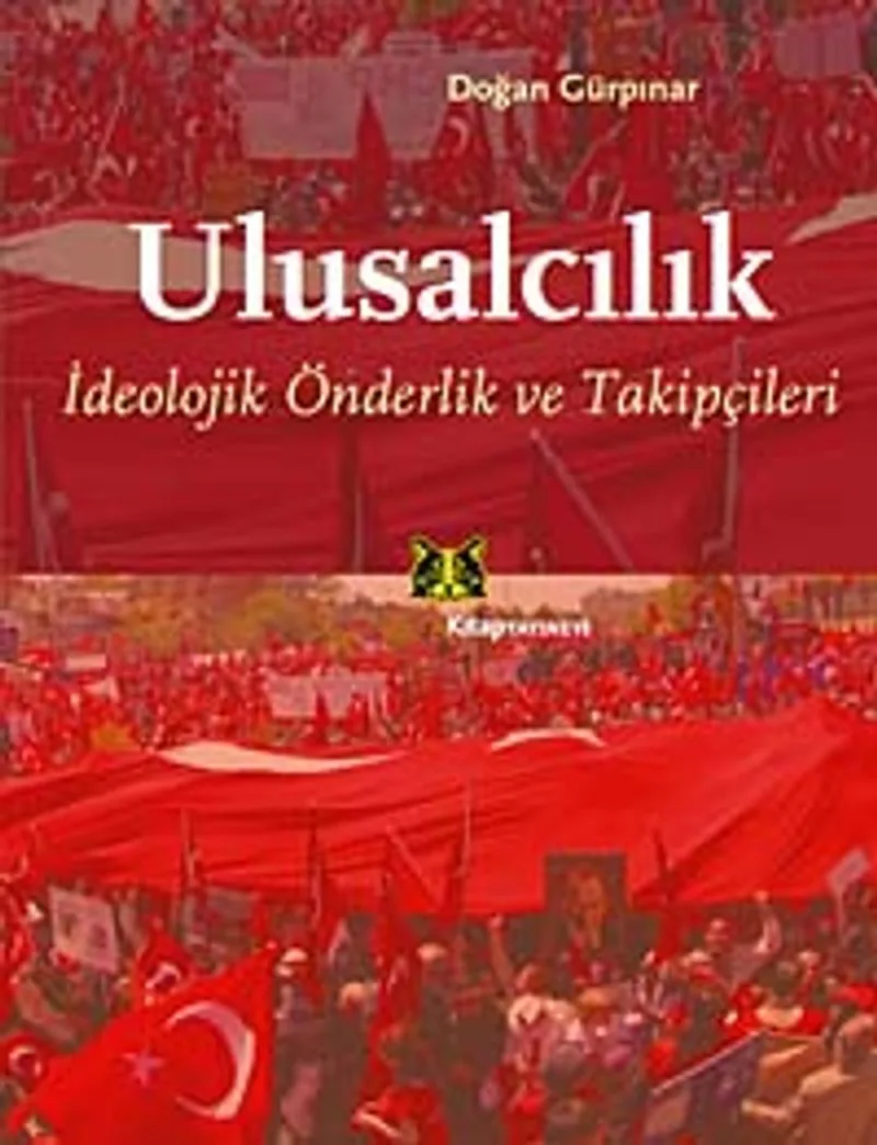 Ulusalcılık İdeolojik Öndelik ve Takipçileri