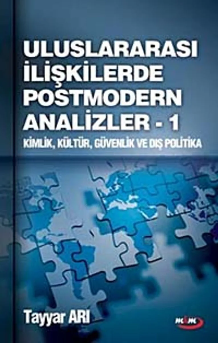Ulusarası İlişkilerde Postmodern Analizler - 1 Kimlik Kültür Güvenlik ve Dış Politika