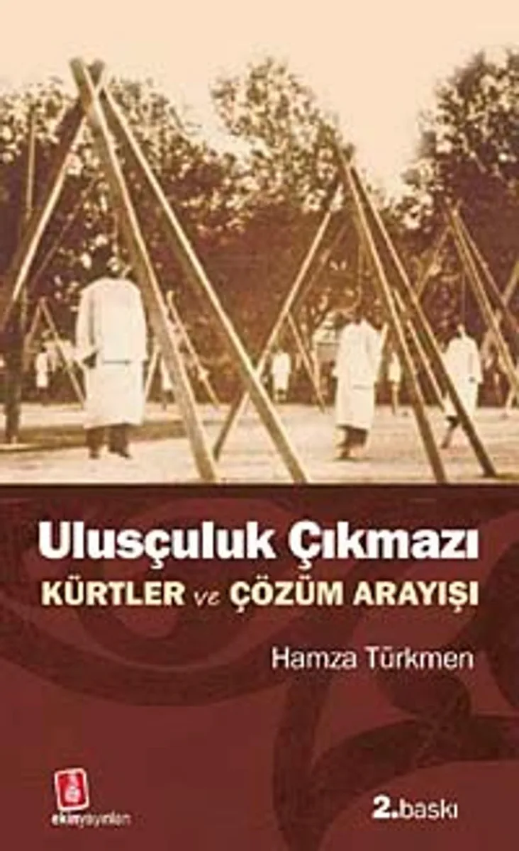 Ulusçuluk Çıkmazı Kürtler ve Çözüm Arayışı
