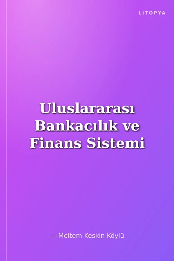 Uluslararası Bankacılık ve Finans Sistemi