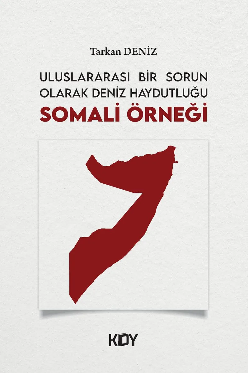 Uluslararası Bir Sorun Olarak Deniz Haydutluğu: Somali Örneği
