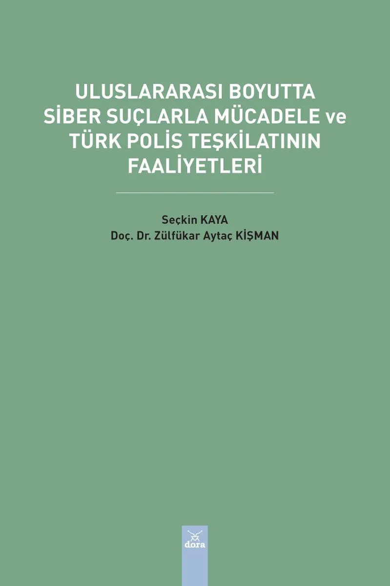Uluslararası Boyutta Siber Suçlarla Mücadele ve Türk Polis Teşkilatının Faaliyetleri