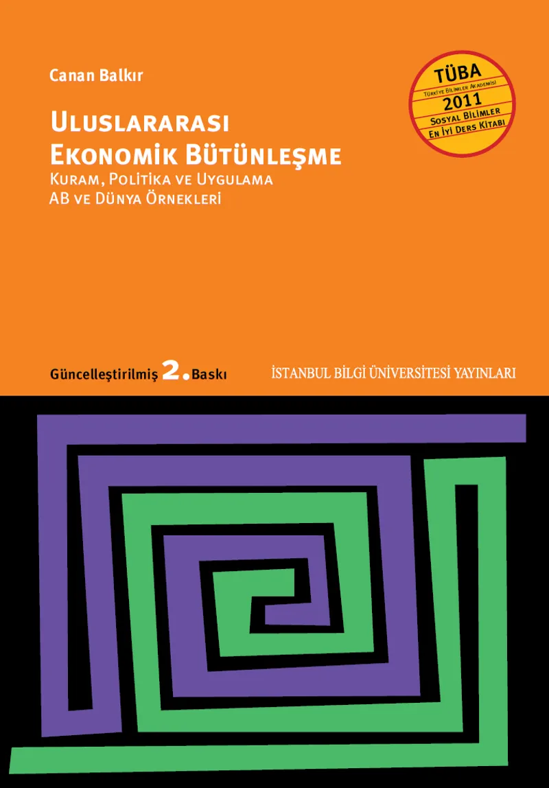 Uluslararası Ekonomik Bütünleşme Kuram, Politika ve Uygulama AB ve Dünya Örnekleri