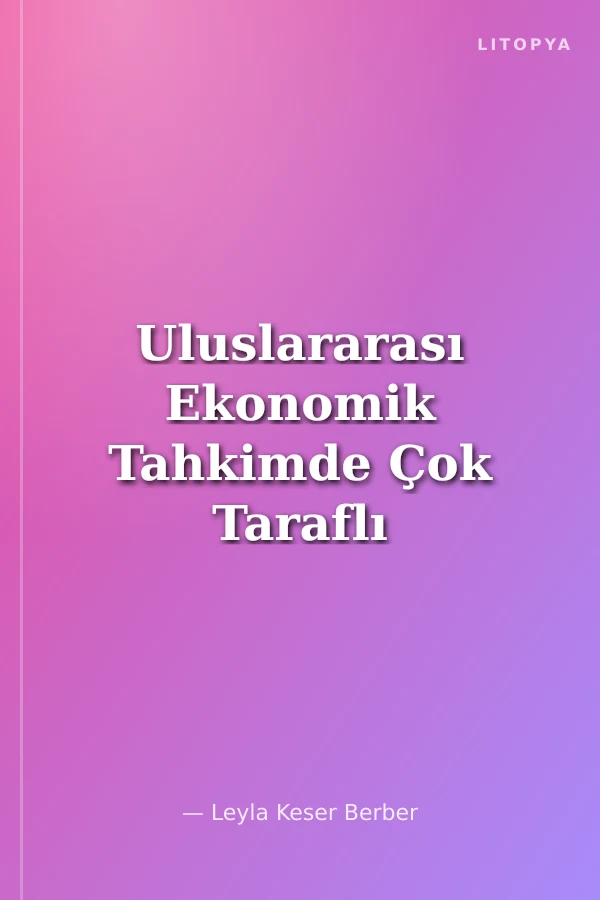 Uluslararası Ekonomik Tahkimde Çok Taraflı Tahkim Sorunu