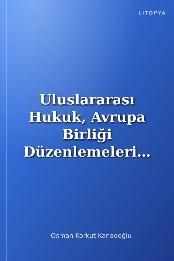 Uluslararası Hukuk, Avrupa Birliği Düzenlemeleri, AİHM İçtihatları ve AYM Kararları Kapsamında Sağlık Hakkı