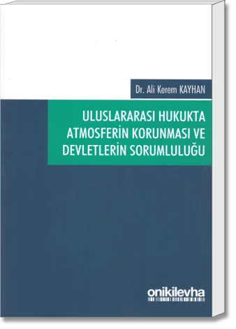 Uluslararası Hukukta Atmosferin Korunması ve Devletlerin Sorumluluğu