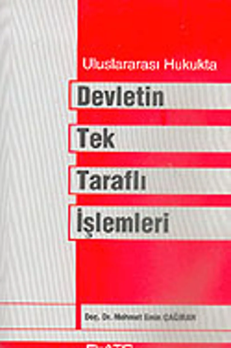 Uluslararası Hukukta Devletin Tek Taraflı İşlemleri