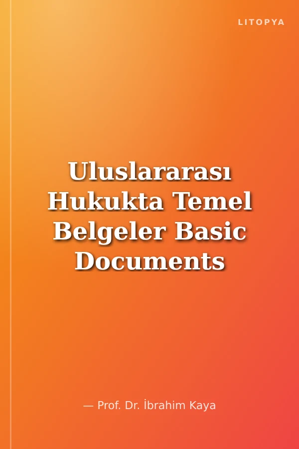 Uluslararası Hukukta Temel Belgeler Basic Documents in International Law