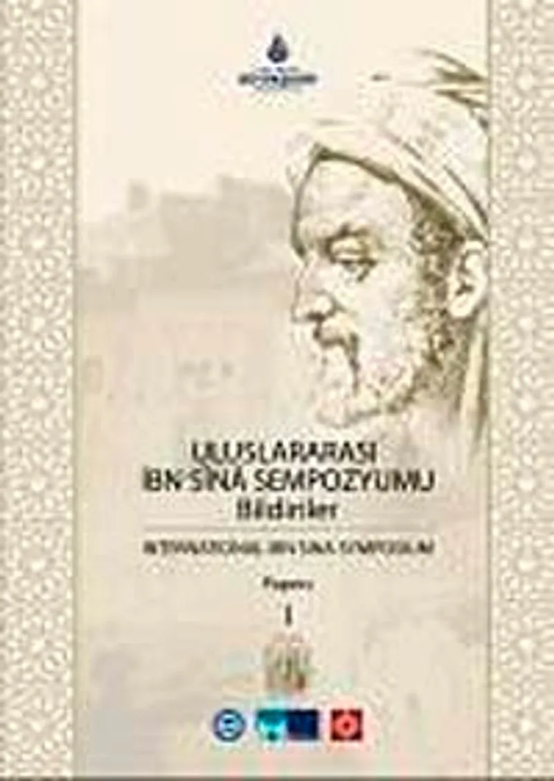 Uluslararası İbn Sina Sempozyumu Bildiriler I-II 22-24 Mayıs 2008 International Ibn Sina Symposium