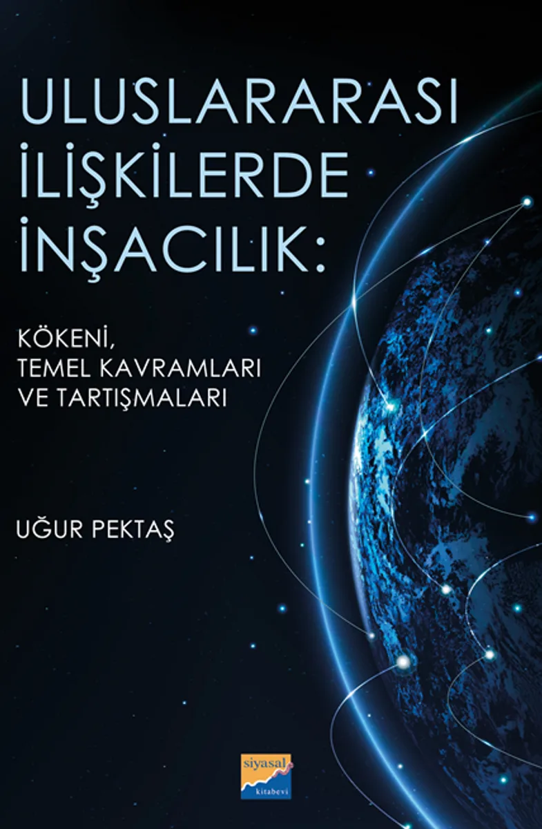 Uluslararası İlişkilerde İnşacılık: Kökeni, Temel Kavramları ve Araştırmaları