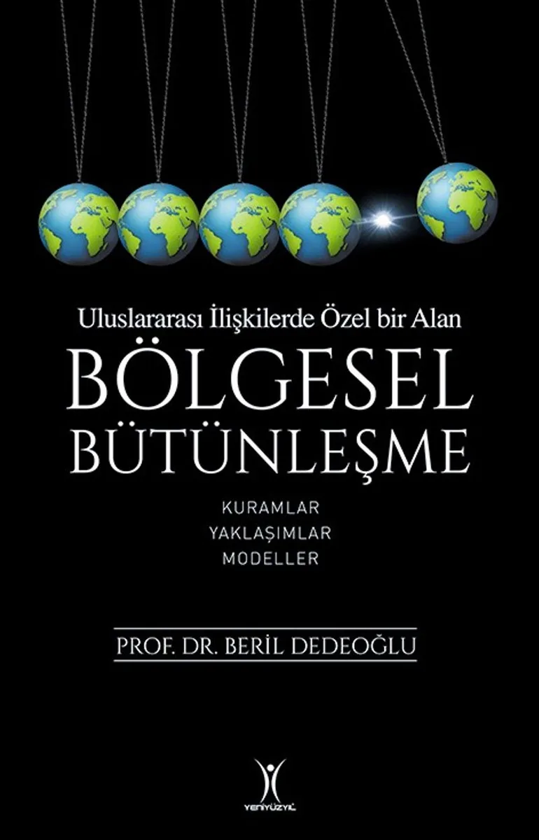 Uluslararası İlişkilerde Özel Bir Alan Bölgesel Bütünleşme Kuramlar Yaklaşımlar Modeller