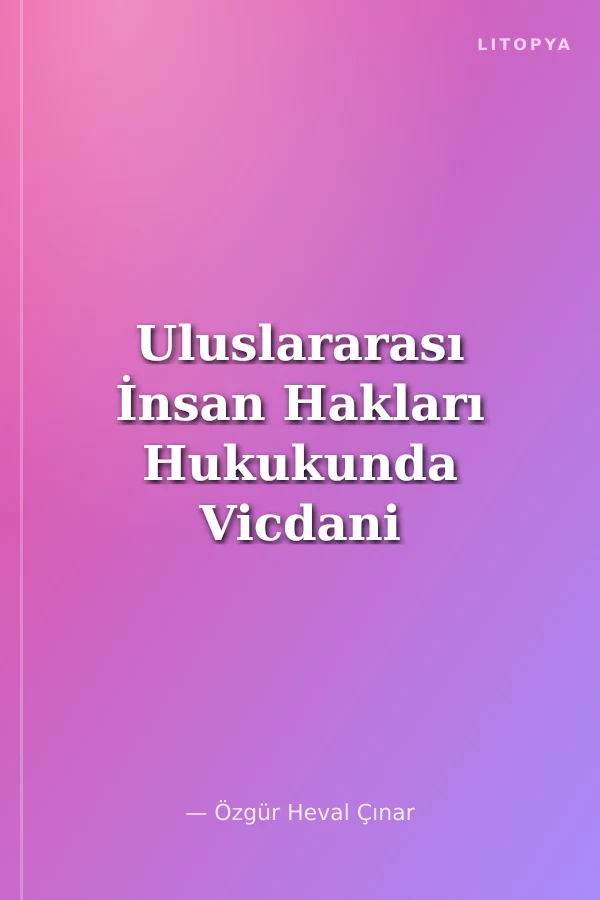 Uluslararası İnsan Hakları Hukukunda Vicdani Red ve Türkiye